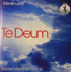 Zdeněk Lukáš - Te Deum 